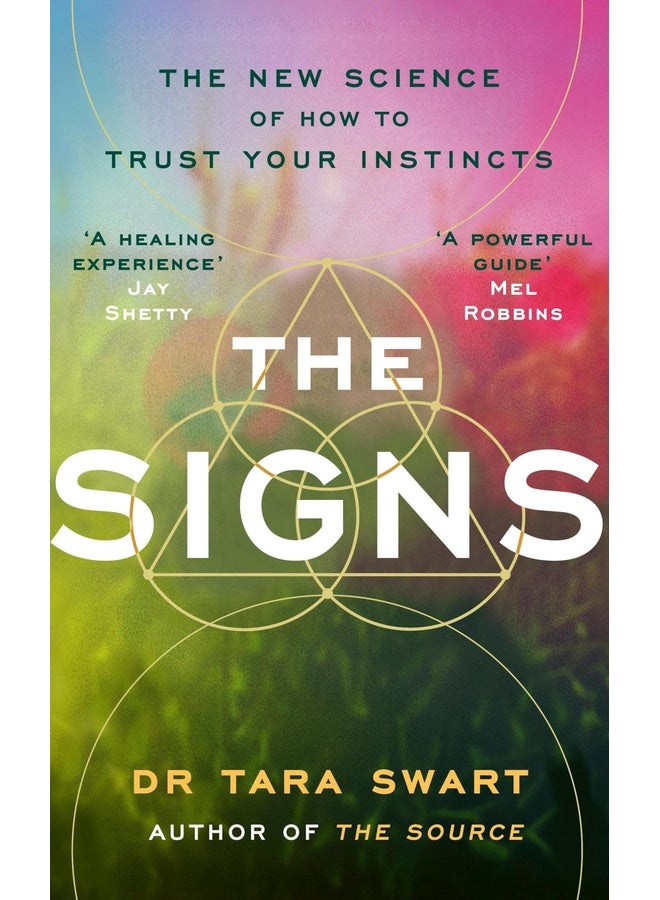 The Signs: Trust your instincts and live without limits